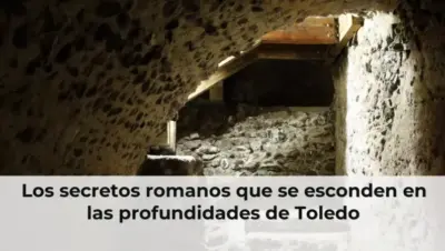 Los secretos romanos que se esconden en las profundidades de Toledo