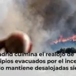 Madrid culmina el realojo de los municipios evacuados por el incendio y solo mantiene desalojadas siete urbanizaciones