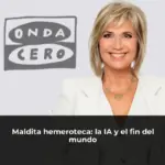 Maldita hemeroteca: la IA y el fin del mundo