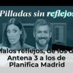 Malos reflejos, de los de Antena 3 a los de Planifica Madrid