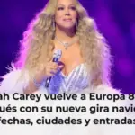 Mariah Carey vuelve a Europa 8 años después con su nueva gira navideña: fechas, ciudades y entradas
