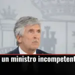 Marlaska, un ministro incompetente e indigno