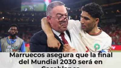 Marruecos asegura que la final del Mundial 2030 será en Casablanca