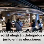 Más de 22.000 trabajadores de Madrid elegirán delegados en junio en las elecciones sindicales en Alsea