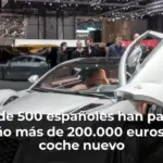 Más de 500 españoles han pagado este año más de 200.000 euros por su coche nuevo