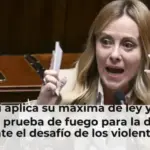 Meloni aplica su máxima de ley y orden en una prueba de fuego para la derecha ante el desafío de los violentos