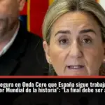 Milagros Tolón asegura en Onda Cero que España sigue trabajando para organizar