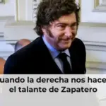 Milei: cuando la derecha nos hace añorar el talante de Zapatero