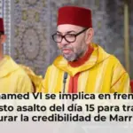 Mohamed VI se implica en frenar el supuesto asalto del día 15 para tratar de restaurar la credibilidad de Marruecos