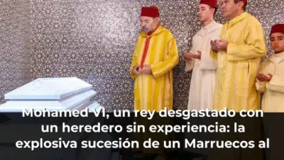 Mohamed VI, un rey desgastado con un heredero sin experiencia: la explosiva sucesión de un Marruecos al límite