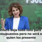 Montero deja todo listo para los Presupuestos pero no será ella quien los presente