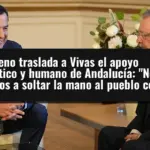Moreno traslada a Vivas el apoyo político y humano de Andalucía: 
