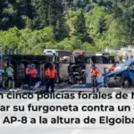 Mueren cinco policías forales de Navarra al chocar su furgoneta contra un camión en la AP-8 a la altura de Elgoibar, en Guipúzcoa