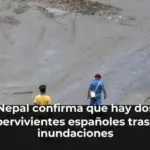 Nepal confirma que hay dos supervivientes españoles tras las inundaciones