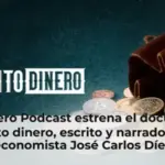 Onda Cero Podcast estrena el documental Maldito dinero, escrito y narrado por el economista José Carlos Díez