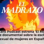 Onda Cero Podcast estrena 'El Madrazo', la serie documental sobre la esclavitud sexual de mujeres en España