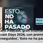 Onda Cero Podcast, gran triunfadora en los Podcast Days 2026, con premios para 'Los perseguidos', 'Esto no ha pasado' y 'Prohibido morirse'
