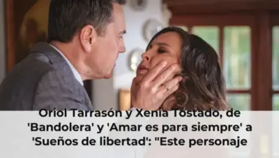 Oriol Tarrasón y Xenia Tostado, de 'Bandolera' y 'Amar es para siempre' a 'Sueños de libertad': "Este personaje acabará