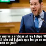 Óscar Puente vuelve a criticar al rey Felipe VI por su foto con Negre: 
