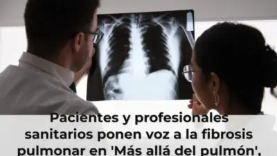 Pacientes y profesionales sanitarios ponen voz a la fibrosis pulmonar en 'Más allá del pulmón',