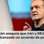 Pakistán asegura que Irán y EEUU han alcanzado un acuerdo de paz