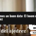 Pasemos un buen dato: El boom del ajedrez