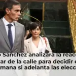 Pedro Sánchez analizará la reacción y malestar de la calle para decidir este fin de semana si adelanta las elecciones