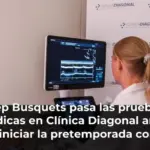Pep Busquets pasa las pruebas médicas en Clínica Diagonal antes de iniciar la pretemporada con el FIATC Girona