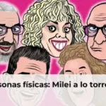 Personas físicas: Milei a lo torrente