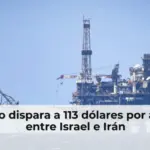 Petróleo dispara a 113 dólares por ataques entre Israel e Irán