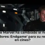 ¿Por qué Marvel ha cambiado el nombre a 'Vengadores: Endgame' para su reestreno en cines?