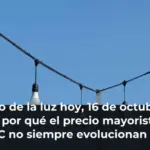 Precio de la luz hoy, 16 de octubre de 2026: por qué el precio mayorista y el PVPC no siempre evolucionan igual