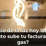 Precio de la luz hoy 19M26: ¿esto sube tu factura de gas?
