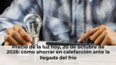 Precio de la luz hoy, 20 de octubre de 2026: cómo ahorrar en calefacción ante la llegada del frío