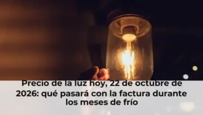 Precio de la luz hoy, 22 de octubre de 2026: qué pasará con la factura durante los meses de frío
