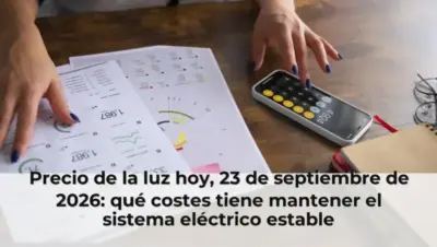 Precio de la luz hoy, 23 de septiembre de 2026: qué costes tiene mantener el sistema eléctrico estable