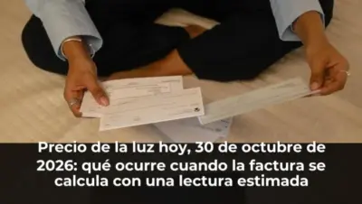 Precio de la luz hoy, 30 de octubre de 2026: qué ocurre cuando la factura se calcula con una lectura estimada