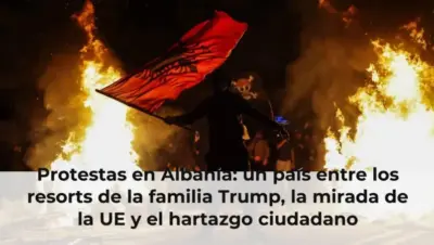 Protestas en Albania: un país entre los resorts de la familia Trump, la mirada de la UE y el hartazgo ciudadano