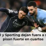 PSG Arsenal y Sporting dejan fuera a sus rivales y pisan fuerte en cuartos