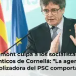 Puigdemont culpa a los socialistas de los cánticos de Cornellá: 
