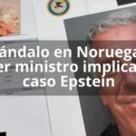Escándalo en Noruega ex primer ministro implicado en caso Epstein