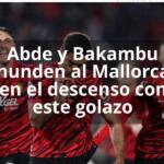 Abde y Bakambu hunden al Mallorca en el descenso con este golazo