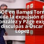 PSOE en llamas Torres pide la expulsión de González y Page exige disculpas a Óscar López