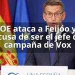 PSOE ataca a Feijóo y lo acusa de ser el jefe de campaña de Vox