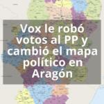 Vox le robó votos al PP y cambió el mapa político en Aragón