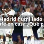 Real Madrid humillado por el Getafe en casa ¿Qué pasó?