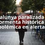 Catalunya paralizada por tormenta histórica y polémica en alertas