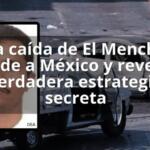 La caída de El Mencho sacude a México y revela la verdadera estrategia secreta