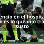 Asencio en el hospital y esto es lo que dijo tras el susto