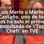 Luis Merlo o Marina Castaño, uno de los dos ha sido el primer expulsado de 'Top Chef' en TVE